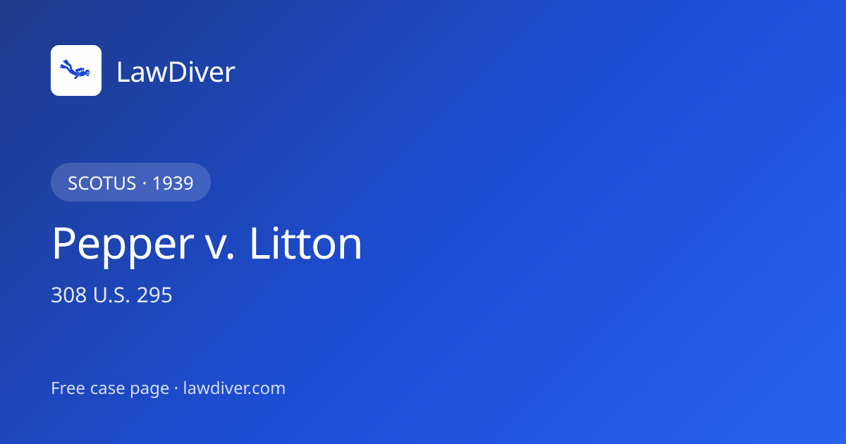 Pepper v. Litton, 308 U.S. 295 (1939) | LawDiver